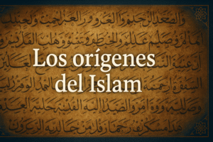 Lee más sobre el artículo Narrativas Históricas: Creando el Islam